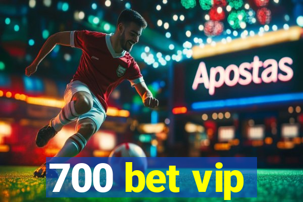 700 bet vip